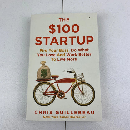 The $100 Startup Fire Your Boss, Do What You Love and Work Better To Live More